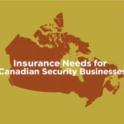 Insurance Needs for Canadian Security Businesses: What You Must Know to Protect Your Company
